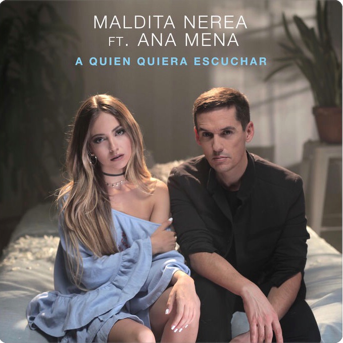 Maldita Nerea feat Ana Mena «A quien quiera escuchar»