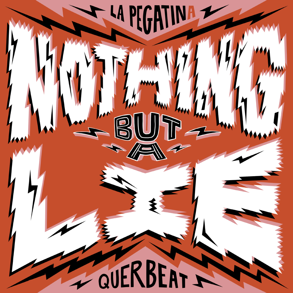 LA PEGATINA «Nothing But A Lie ft. Querbeat»